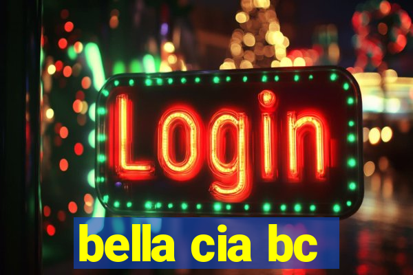 bella cia bc